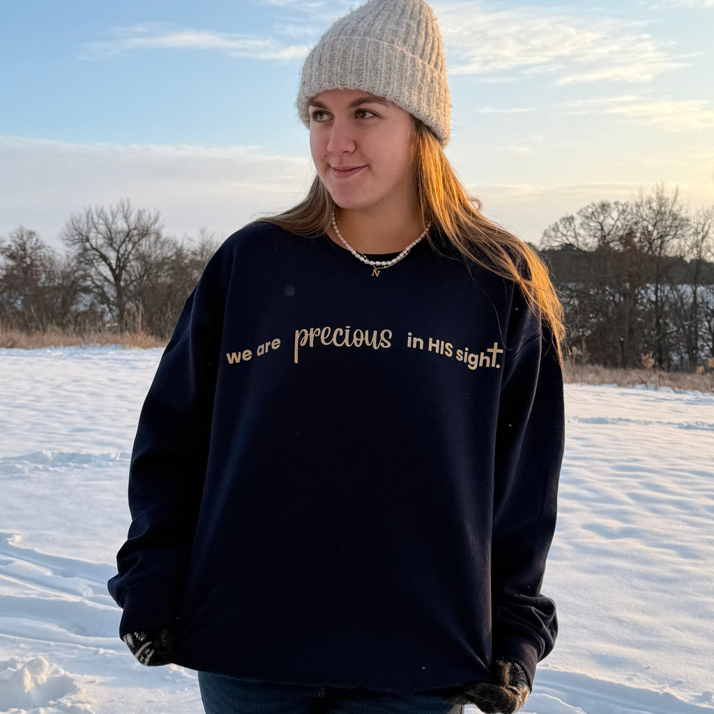 PRE-ORDER "we are precious in HIS Sight" Sweatshirt (Sizes S-XL)